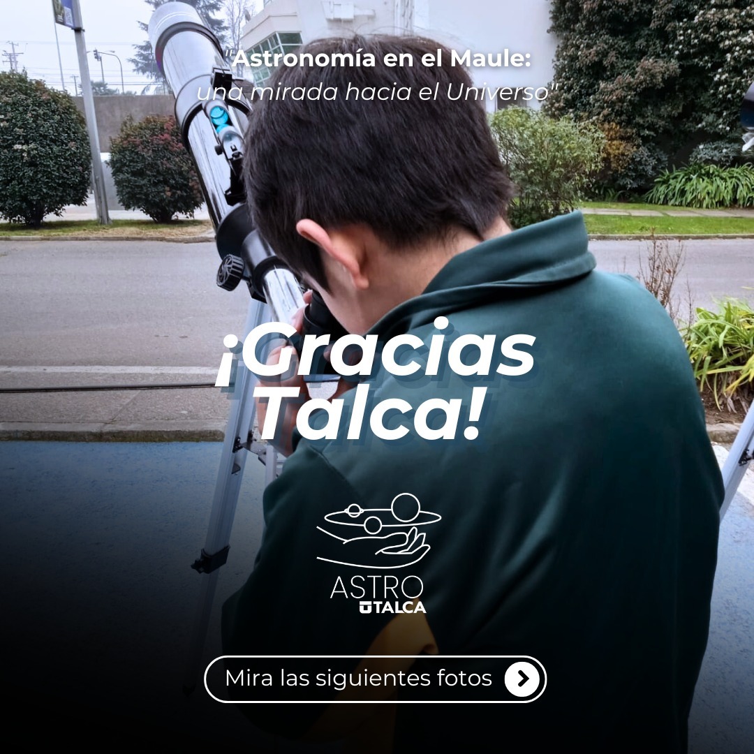 ¡Gracias Talca! Compartimos las mejores postales de nuestra actividad astronómica en la comuna